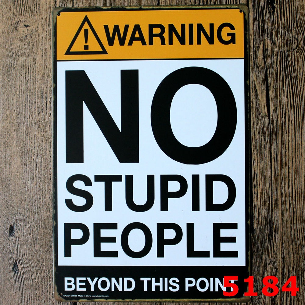 TIN SIGN WARNING NO STUPID PEOPLE