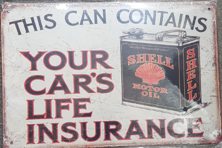 TIN SIGN THIS CAN CONTAINS YOUR CARS LIFE INSURANC