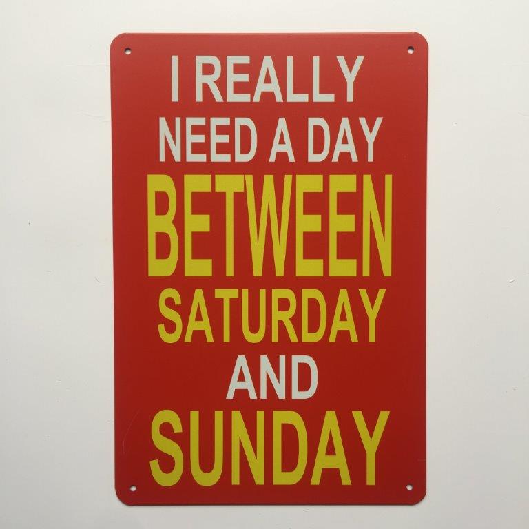 TIN SIGN BETWEEN SATURDAY AND SUNDAY