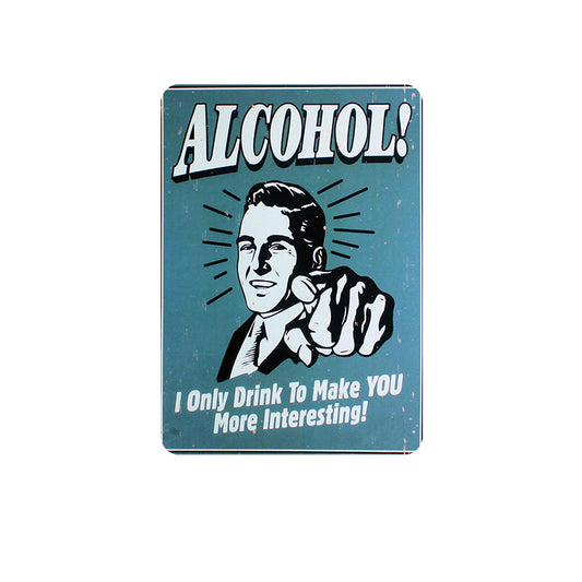 TIN SIGN ALCOHOL I ONLY DRINK TO MAKE