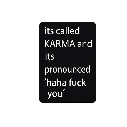 TIN SIGN ITS CALLED KARMA