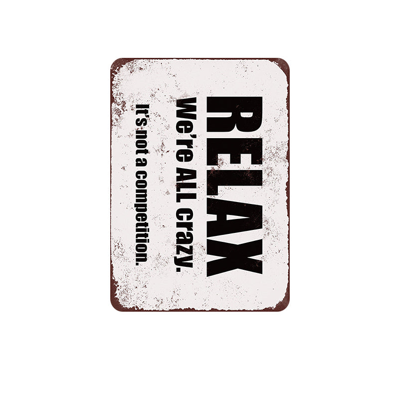 TIN SIGN RELAX WE'RE ALL CRAZY