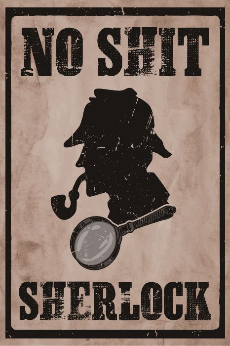 TIN SIGN NO SHIT SHERLOCK