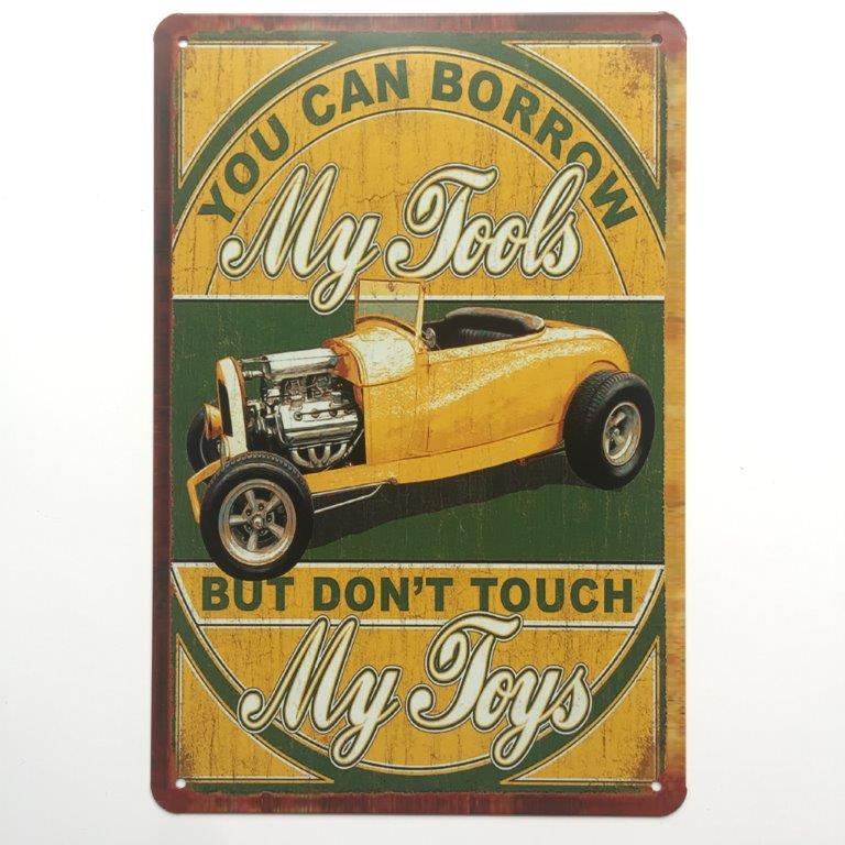 TIN SIGN YOU CAN BORROW MY TOOLS BUT DONT TOUCH MY