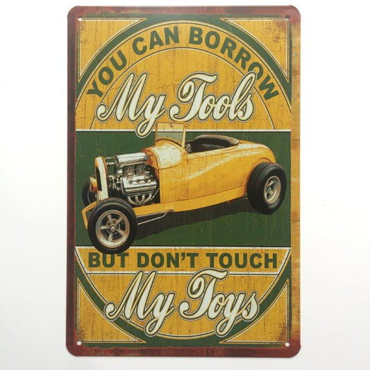 TIN SIGN YOU CAN BORROW MY TOOLS BUT DONT TOUCH MY