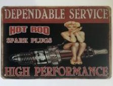 TIN SIGN DEPENDABLE SERVICE HOT ROD SPARK PLUG
