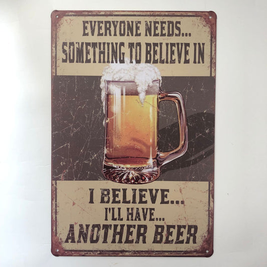 TIN SIGN EVERYONE NEEDS SOMETHING TO BELIEVE IN