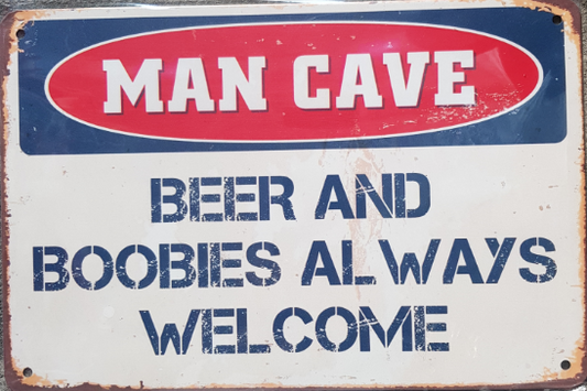 TIN SIGN MAN CAVE BEER & BOOBIES ALWAYS WELCOME
