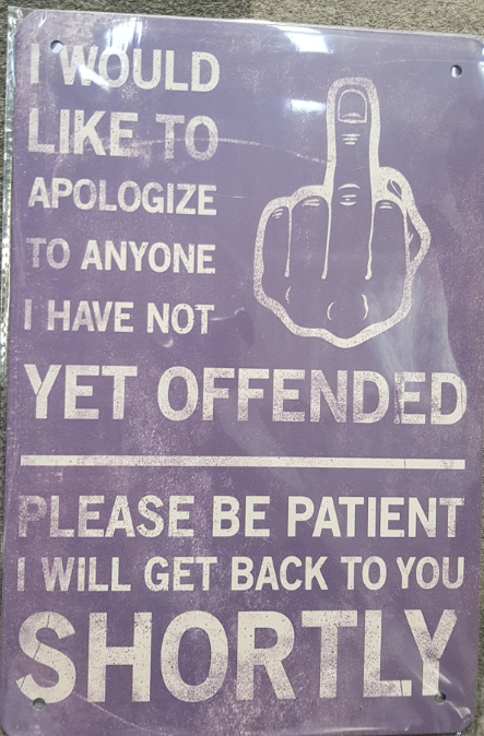 TIN SIGN I WOULD LIKE TO APOLOGIZE TO ANYONE I HAV